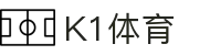 K1体育 (中国) 官方网站 | K1 SPORTS"